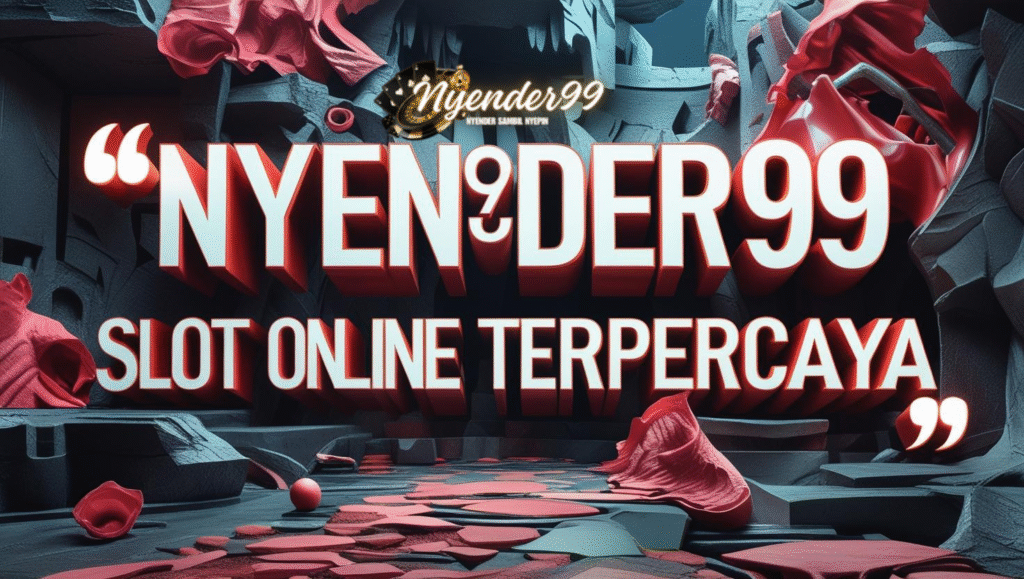 Nyender99 Slot Online Terpercaya